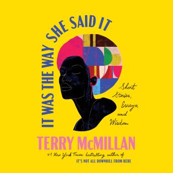 It Was the Way She Said It: Short Stories, Essays, and Wisdom