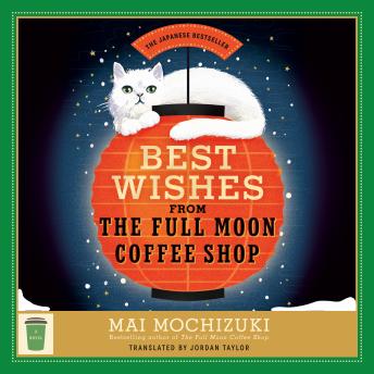 Best Wishes from the Full Moon Coffee Shop: A Novel
