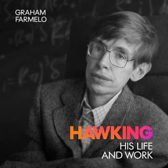Hawking: His Life and Work