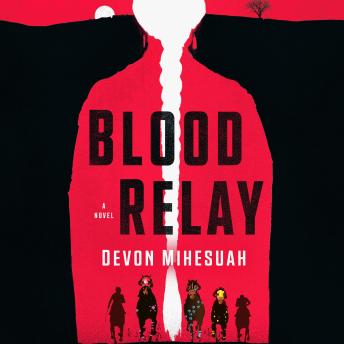Blood Relay: A Novel