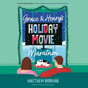 Grace & Henry's Holiday Movie Marathon: A Novel