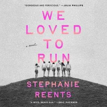 We Loved to Run: A Novel