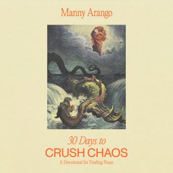 30 Days to Crush Chaos: A Devotional for Finding Peace