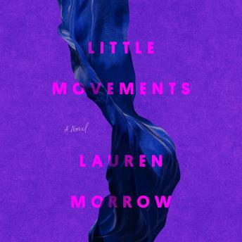 Little Movements: A Novel