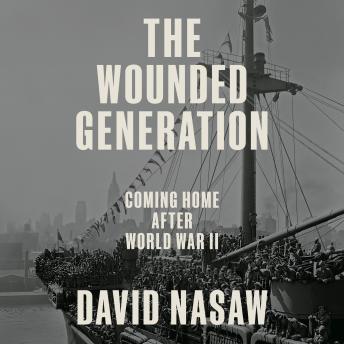 The Wounded Generation: Coming Home After World War II