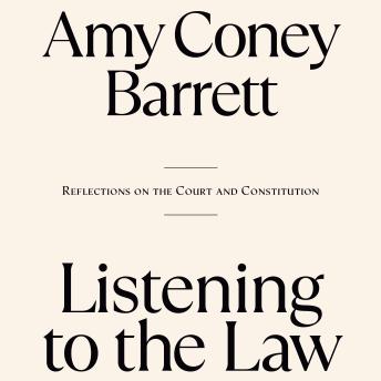 Listening to the Law: Reflections on the Court and Constitution