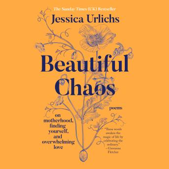 Beautiful Chaos: On Motherhood, Finding Yourself, and Overwhelming Love