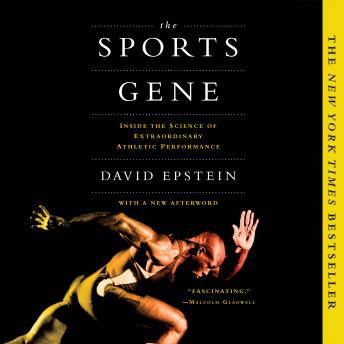 The Sports Gene: Inside the Science of Extraordinary Athletic Performance