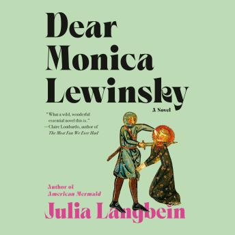 Dear Monica Lewinsky: A Novel