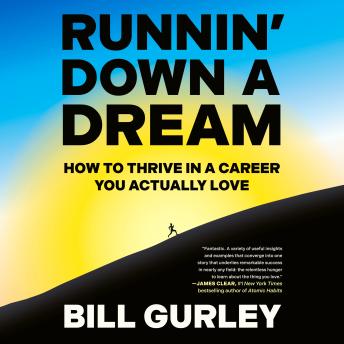 Runnin' Down a Dream: How to Thrive in a Career You Actually Love