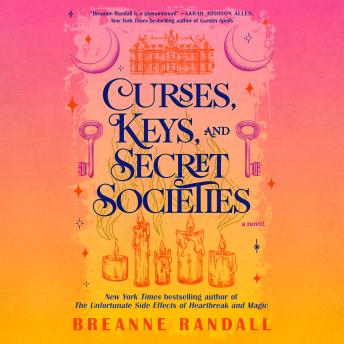 Curses, Keys, and Secret Societies: A Novel