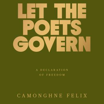 Let the Poets Govern: A Declaration of Freedom