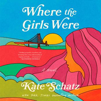 Where the Girls Were: A Novel