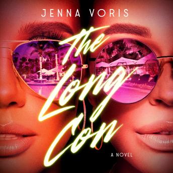 The Long Con: A Novel