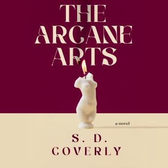 The Arcane Arts: A Novel