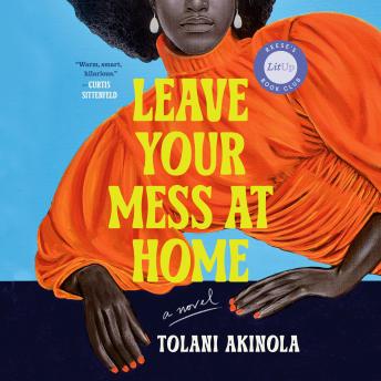 Leave Your Mess at Home: A Novel