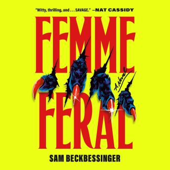 Femme Feral: A Novel