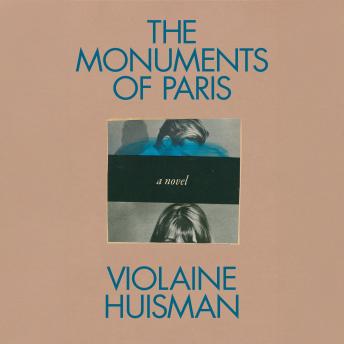 The Monuments of Paris: A Novel