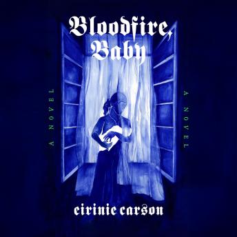 Bloodfire, Baby: A Novel