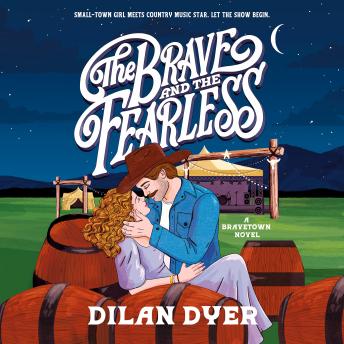 The Brave and the Fearless: A Bravetown Novel