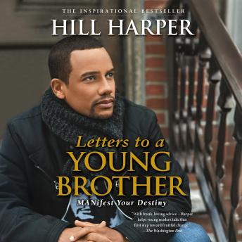 Letters to a Young Brother: MANifest Your Destiny