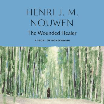 The Wounded Healer: Ministry in Contemporary Society