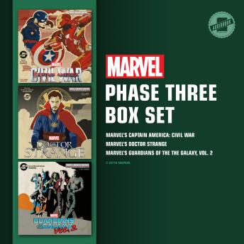 Marvel's Phase Three: Marvel’s Captain America: Civil War; Marvel’s Doctor Strange; Marvel’s Guardians of the Galaxy, Vol. 2