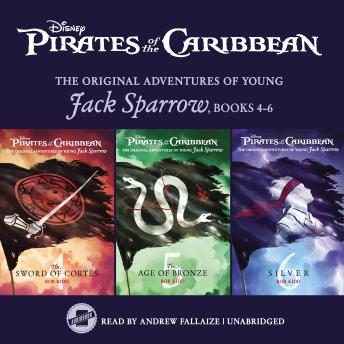 Pirates of the Caribbean: Jack Sparrow Books 4-6: The Sword of Cortés, The Age of Bronze, and Silver