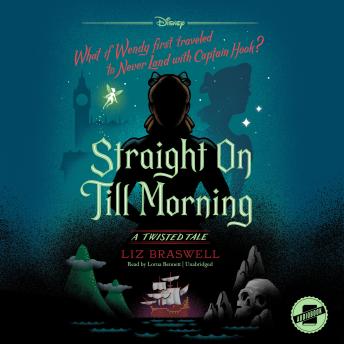 Straight On Till Morning: A Twisted Tale
