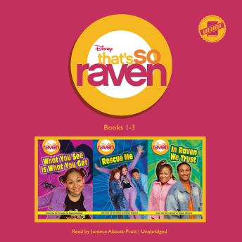 That's So Raven: Books 1-3: What You See Is What You Get, Rescue Me, and In Raven We Trust