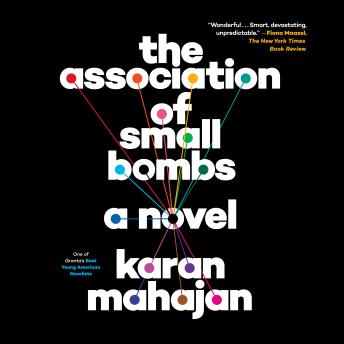 The Association of Small Bombs: A Novel