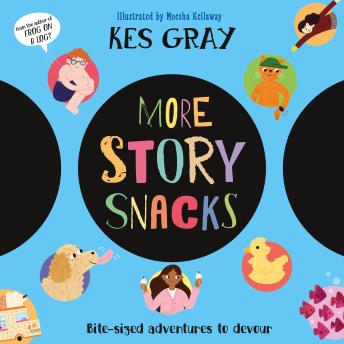 More Story Snacks: Story Bites for Children to Devour