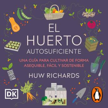 [Spanish] - El huerto autosuficiente: Una guía para cultivar de forma asequible, fácil y sostenible