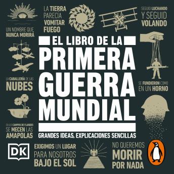 [Spanish] - El libro de la Primera Guerra Mundial (Grandes ideas, explicaciones sencillas)