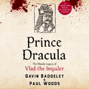 Prince Dracula: The Bloody Legacy of Vlad the Impaler