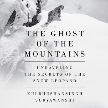 The Ghost of the Mountains: Unraveling the Secrets of the Snow Leopard