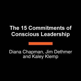 The 15 Commitments of Conscious Leadership: A New Paradigm for Sustainable Success