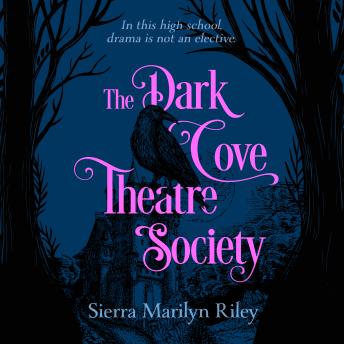 Dark Cove Theatre Society - Sierra Marilyn Riley Dark Cove Theatre Society - Sierra Marilyn Riley