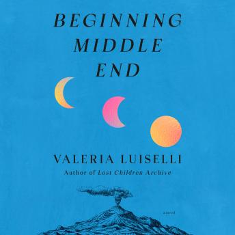 Beginning Middle End: A Novel