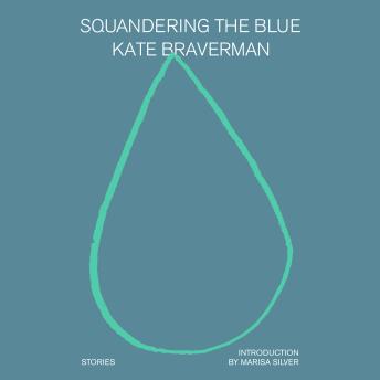 Squandering the Blue: Stories