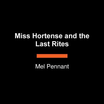 Miss Hortense and the Last Rites: A Mystery