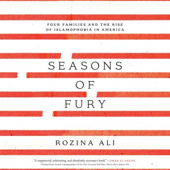 Seasons of Fury: Four Families and the Rise of Islamophobia in America