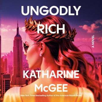 Ungodly Rich: A Novel
