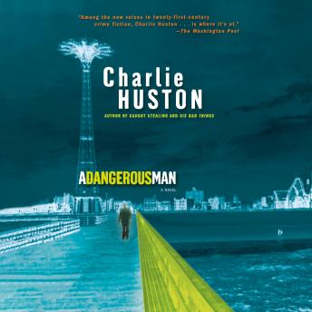 A Dangerous Man: A Novel