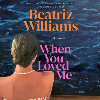 When You Loved Me: A Novel