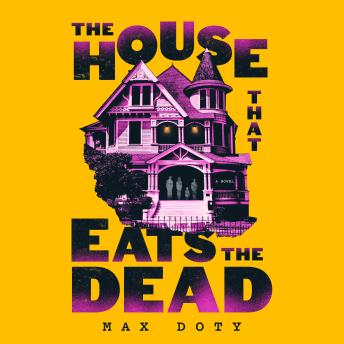 The House That Eats the Dead: A Novel