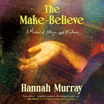 The Make-Believe: A Memoir of Magic and Madness