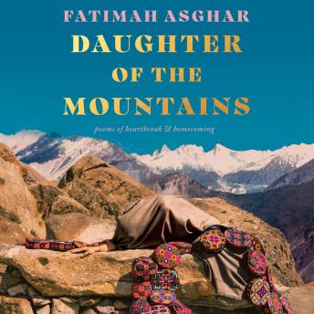 Daughter of the Mountains: poems of heartbreak & homecoming