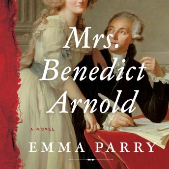 Mrs. Benedict Arnold: A Novel