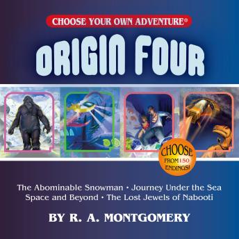 Choose Your Own Adventure Collection: Origin Four: The Abominable Snowman, Journey Under the Sea, Space and Beyond, The Lost Jewels of Nabooti